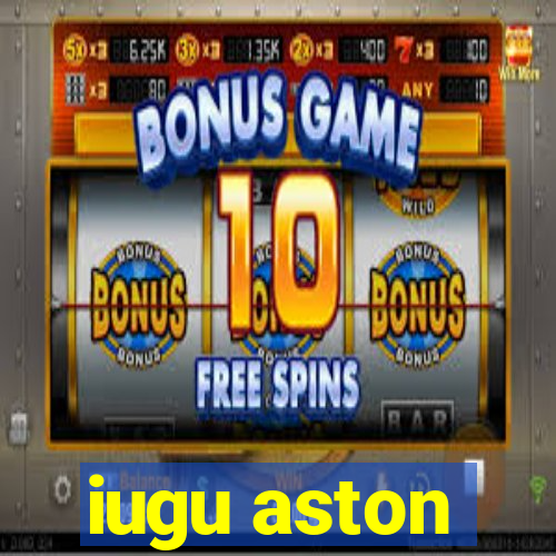 iugu aston